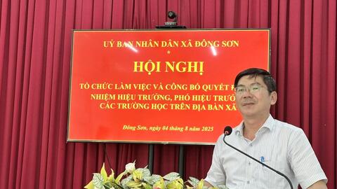 UBND XÃ ĐÔNG SƠN TỔ CHỨC LÀM VIỆC VÀ CÔNG BỐ QUYẾT ĐỊNH BỔ NHIỆM HIỆU TRƯỞNG, PHÓ HIỆU TRƯỞNG CÁC TRƯỜNG HỌC TRÊN ĐỊA BÀN XÃ